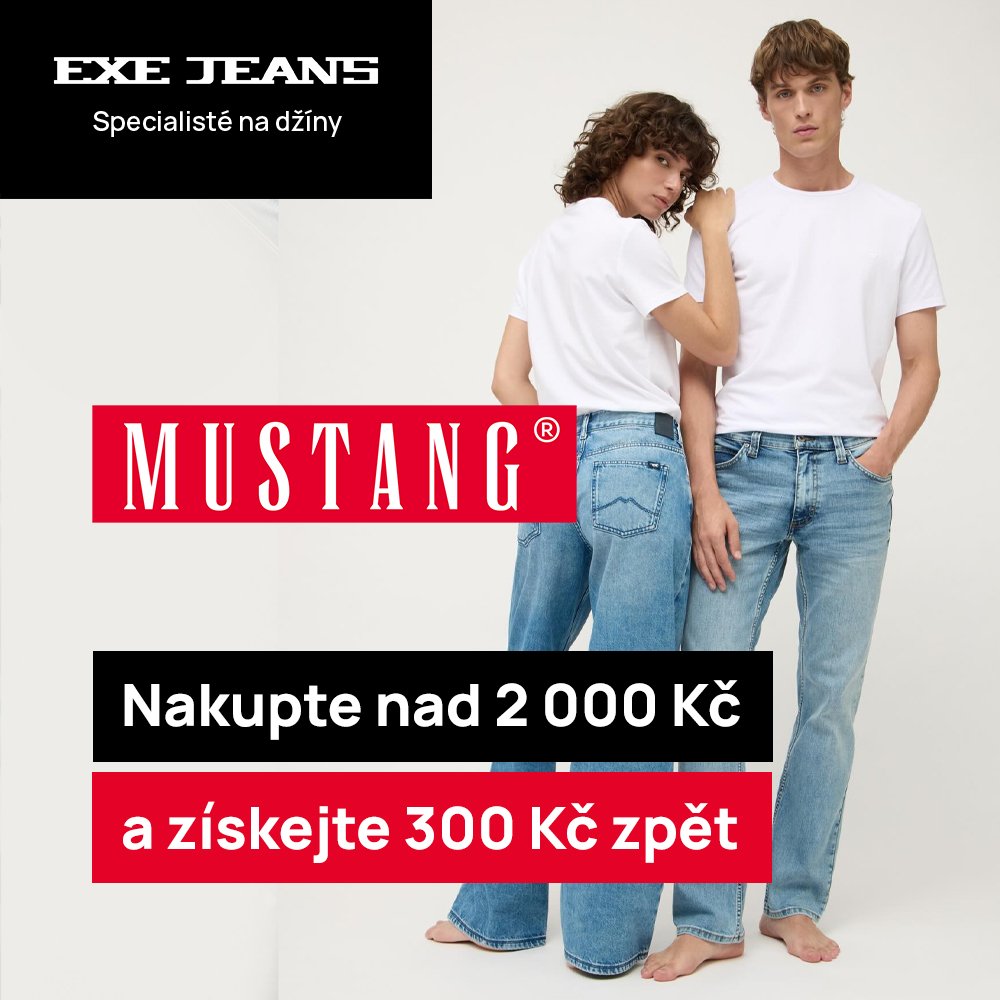 EXE JEANS – 300 CZK discount on Mustang over 2,000 CZK