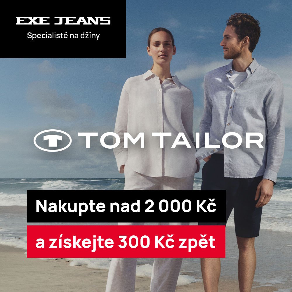 EXE JEANS – 300 CZK discount on Tom Tailor over 2,000 CZK